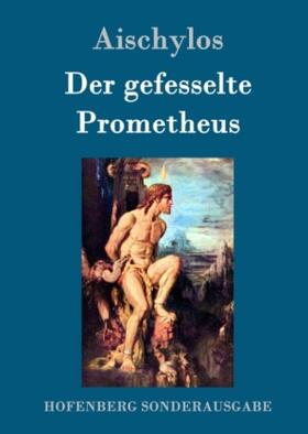 Aischylos |  Der gefesselte Prometheus | Buch |  Sack Fachmedien