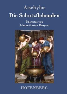 Aischylos |  Die Schutzflehenden | Buch |  Sack Fachmedien