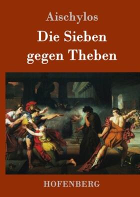 Aischylos |  Die Sieben gegen Theben | Buch |  Sack Fachmedien