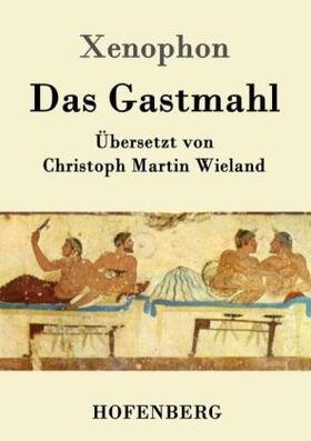 Xenophon |  Das Gastmahl | Buch |  Sack Fachmedien