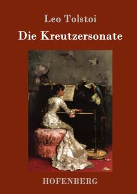 Tolstoi |  Die Kreutzersonate | Buch |  Sack Fachmedien