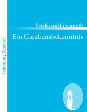 Freiligrath |  Ein Glaubensbekenntnis | Buch |  Sack Fachmedien