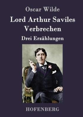 Wilde |  Lord Arthur Saviles Verbrechen | Buch |  Sack Fachmedien