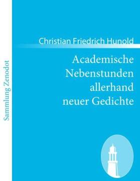 Hunold |  Academische Nebenstunden allerhand neuer Gedichte | Buch |  Sack Fachmedien