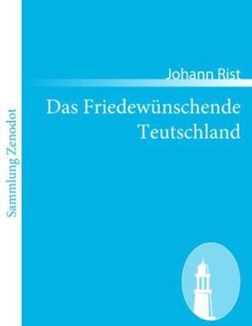Rist | Das Friedewünschende Teutschland | Buch | 978-3-8430-6053-0 | sack.de