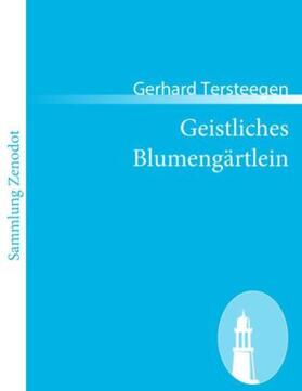 Tersteegen |  Geistliches Blumengärtlein | Buch |  Sack Fachmedien