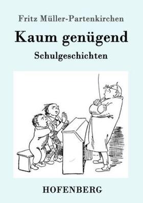 Müller-Partenkirchen |  Kaum genügend | Buch |  Sack Fachmedien