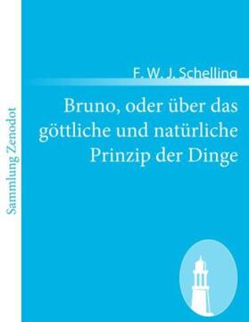 Schelling |  Bruno, oder über das göttliche und natürliche Prinzip der Dinge | Buch |  Sack Fachmedien