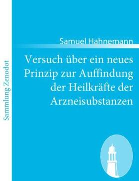 Hahnemann |  Versuch über ein neues Prinzip zur Auffindung der Heilkräfte der Arzneisubstanzen | Buch |  Sack Fachmedien