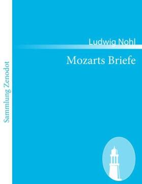 Nohl |  Mozarts Briefe | Buch |  Sack Fachmedien