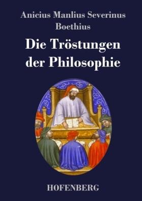 Boethius |  Die Tröstungen der Philosophie | Buch |  Sack Fachmedien