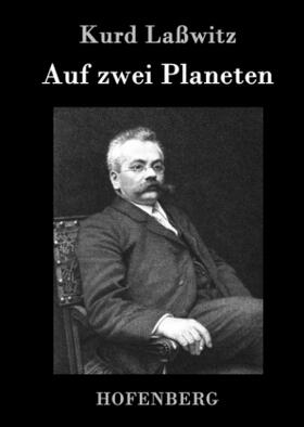 Laßwitz |  Auf zwei Planeten | Buch |  Sack Fachmedien