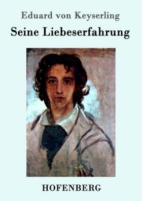 Keyserling |  Seine Liebeserfahrung | Buch |  Sack Fachmedien
