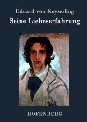 Keyserling |  Seine Liebeserfahrung | Buch |  Sack Fachmedien