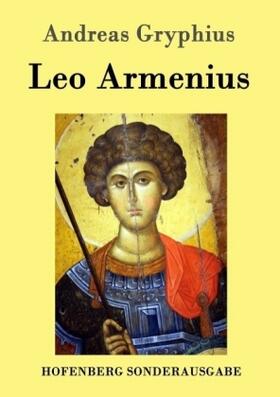 Gryphius |  Leo Armenius | Buch |  Sack Fachmedien