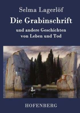 Lagerlöf |  Die Grabinschrift | Buch |  Sack Fachmedien