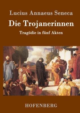 Seneca |  Die Trojanerinnen | Buch |  Sack Fachmedien