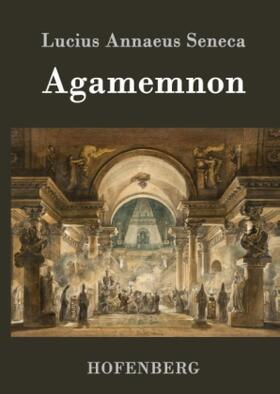 Seneca |  Agamemnon | Buch |  Sack Fachmedien