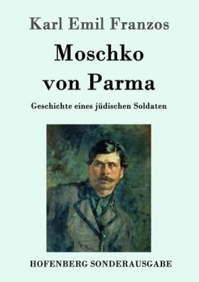 Franzos |  Moschko von Parma | Buch |  Sack Fachmedien
