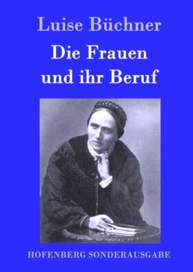 Büchner |  Die Frauen und ihr Beruf | Buch |  Sack Fachmedien