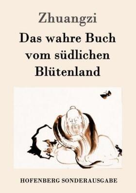 Zhuangzi |  Das wahre Buch vom südlichen Blütenland | Buch |  Sack Fachmedien