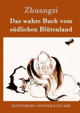 Zhuangzi |  Das wahre Buch vom südlichen Blütenland | Buch |  Sack Fachmedien