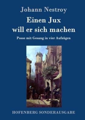 Nestroy |  Einen Jux will er sich machen | Buch |  Sack Fachmedien