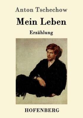 Tschechow |  Mein Leben | Buch |  Sack Fachmedien