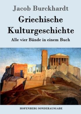 Burckhardt |  Griechische Kulturgeschichte | Buch |  Sack Fachmedien