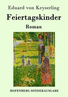 Keyserling | Feiertagskinder | Buch | 978-3-8430-8701-8 | www.sack.de