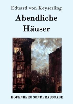 Keyserling |  Abendliche Häuser | Buch |  Sack Fachmedien