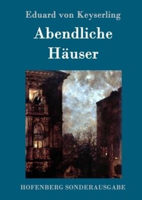Keyserling |  Abendliche Häuser | Buch |  Sack Fachmedien