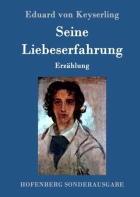 Keyserling |  Seine Liebeserfahrung | Buch |  Sack Fachmedien