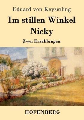 Keyserling |  Im stillen Winkel / Nicky | Buch |  Sack Fachmedien