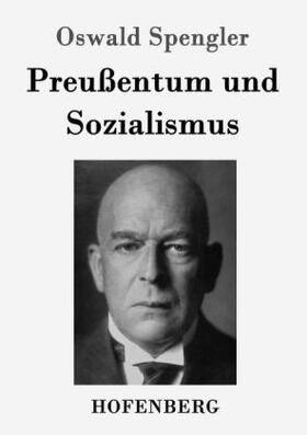 Spengler |  Preußentum und Sozialismus | Buch |  Sack Fachmedien
