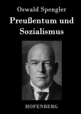 Spengler |  Preußentum und Sozialismus | Buch |  Sack Fachmedien