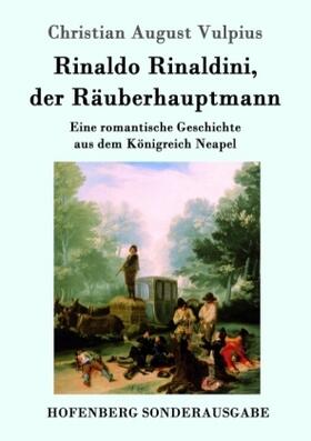 Vulpius |  Rinaldo Rinaldini, der Räuberhauptmann | Buch |  Sack Fachmedien