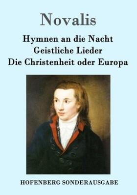 Novalis |  Hymnen an die Nacht / Geistliche Lieder / Die Christenheit oder Europa | Buch |  Sack Fachmedien