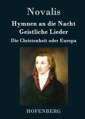 Novalis |  Hymnen an die Nacht / Geistliche Lieder / Die Christenheit oder Europa | Buch |  Sack Fachmedien