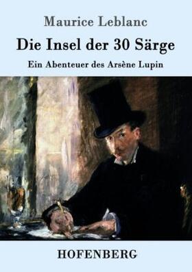 Leblanc |  Die Insel der 30 Särge | Buch |  Sack Fachmedien