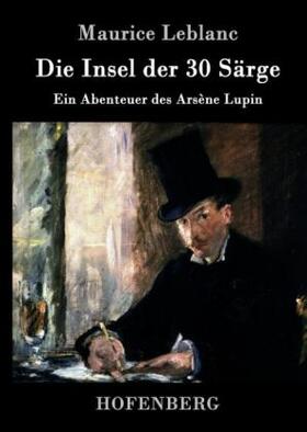 Leblanc |  Die Insel der 30 Särge | Buch |  Sack Fachmedien