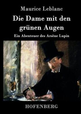 Leblanc |  Die Dame mit den grünen Augen | Buch |  Sack Fachmedien