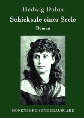 Dohm |  Schicksale einer Seele | Buch |  Sack Fachmedien
