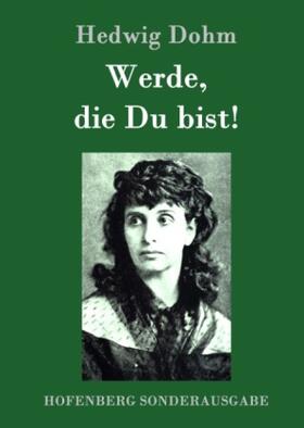Dohm |  Werde, die Du bist! | Buch |  Sack Fachmedien