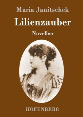 Janitschek |  Lilienzauber | Buch |  Sack Fachmedien