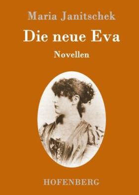 Janitschek |  Die neue Eva | Buch |  Sack Fachmedien