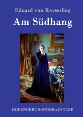 Keyserling |  Am Südhang | Buch |  Sack Fachmedien