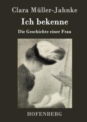 Müller-Jahnke |  Ich bekenne | Buch |  Sack Fachmedien