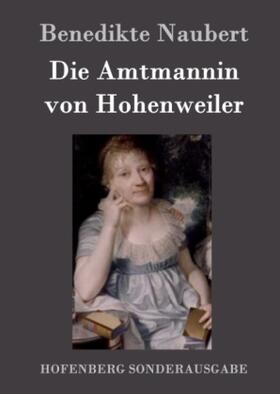 Naubert |  Die Amtmannin von Hohenweiler | Buch |  Sack Fachmedien