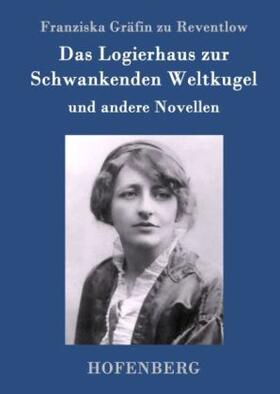 Reventlow |  Das Logierhaus zur Schwankenden Weltkugel | Buch |  Sack Fachmedien